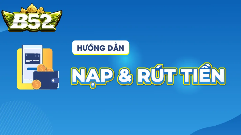 Phương Thức Rút Tiền B52club